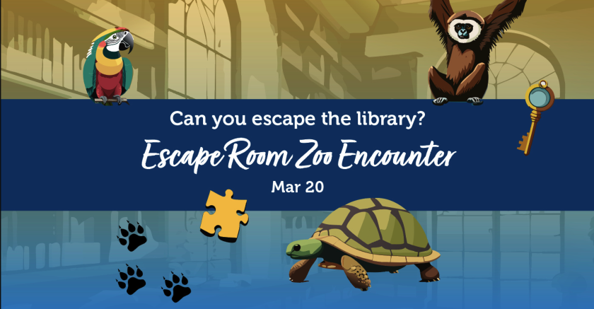 A graphic with the text: Can you escape the library? Escape Room Zoo Encounter, Mar 20